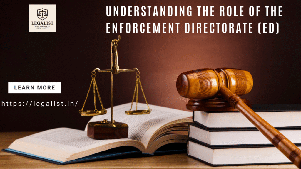 Understanding the Role of the Enforcement Directorate (ED)